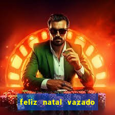 feliz natal vazado para imprimir